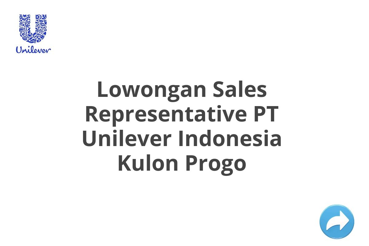 Lowongan Sales Representative Pt Unilever Indonesia Kulon Progo Tahun